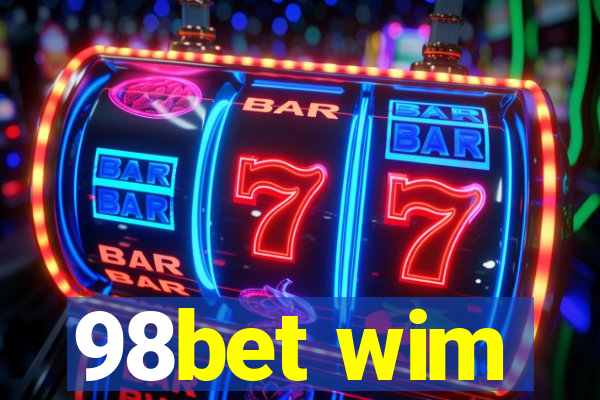 98bet wim
